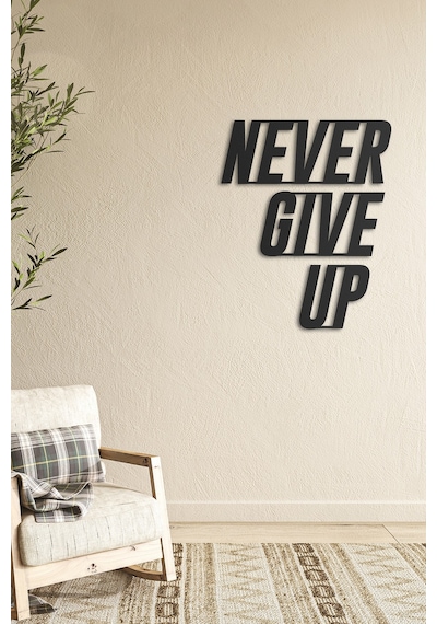 Never Give Up Metal Duvar Yazısı - Siyah