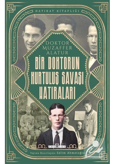 Bir Doktorun Kurtuluş Savaşı Hatıraları - Doktor Muzaffer Alatur