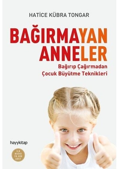 Bağırmayan Anneler - Hatice Kübra Tongar - Hayykitap