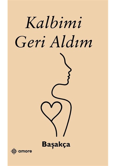 Kalbimi Geri Aldım / Başakça