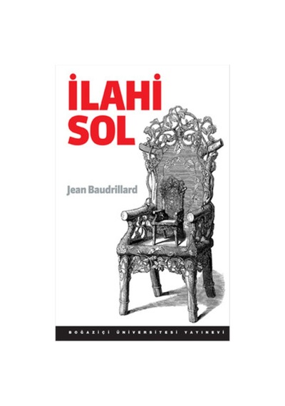 İlahi Sol - Jean Baudrillard - Boğaziçi Üniversitesi Yayınevi