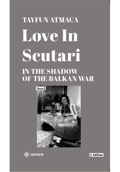 Love Scutari & In The Shadow Of The Balkan War / Tayfun Atmaca