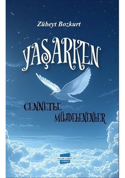 Yaşarken Cennetle Müjdelenenler / Zübeyt Bozkurt