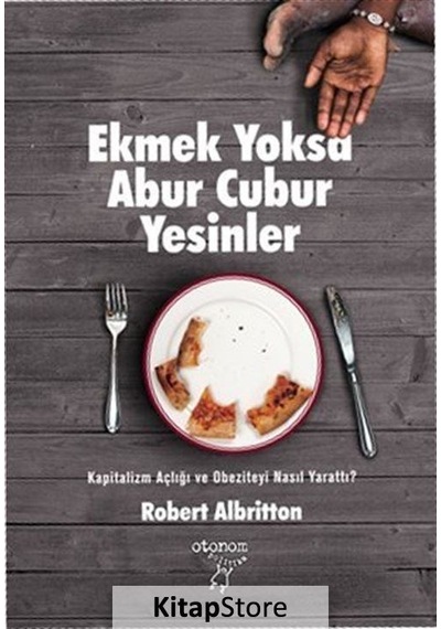 Ekmek Yoksa Abur Cubur Yesinler - Robert Albritton - Otonom Yayıncılık