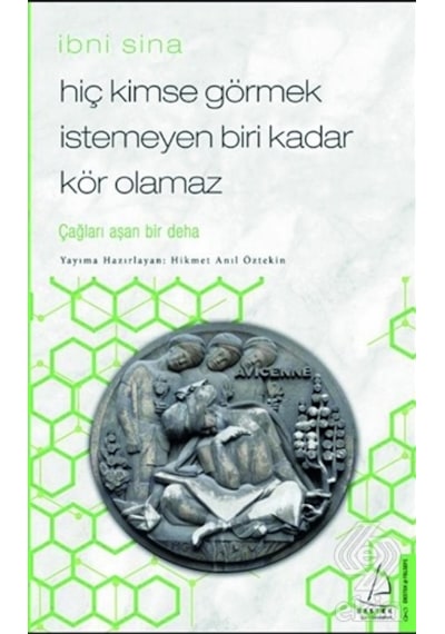 Hiç Kimse Görmek İstemeyen Biri Kadar Kör Olamaz-İbni Sina - Hikmet Anıl Öztekin - Destek Yayınları