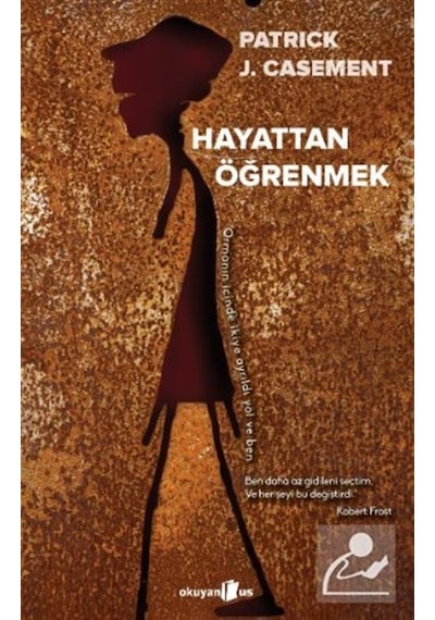 Hayattan Öğrenmek / Patrick J. Casement