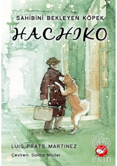 Hachiko-Sahibini Bekleyen Köpek - Luis Prats Martinez - Beyaz Balina Yayınları