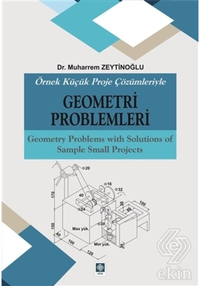 Örnek Küçük Proje Çözümleriyle Geometri Problemleri - Muharrem Zeytinoğlu - Ekin Basım Yayın