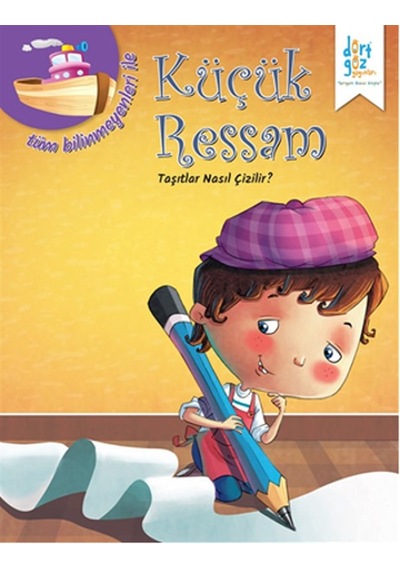 Küçük Ressam - Taşıtlar Nasıl Çizilir? - Quixot Pub - Dört Göz Yayınları