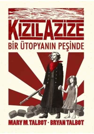 Kızıl Azize: Bir Ütopyanın Peşinde - Mary M. Talbot - Desen Yayınları