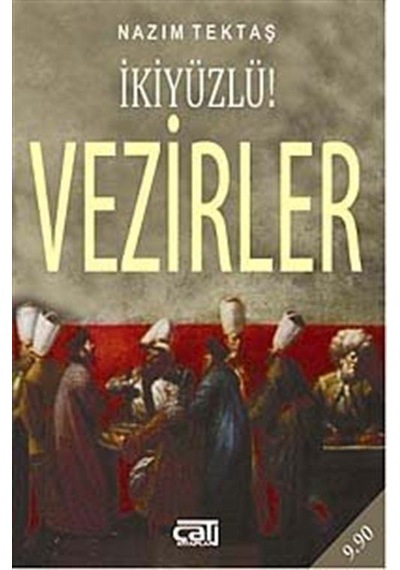 İkiyüzlü Vezirler - Nazım Tektaş - Çatı Kitapları