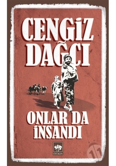 Onlar Da Insandı - Cengiz Dağcı - Ötüken Neşriyat - 100 Temel Ese
