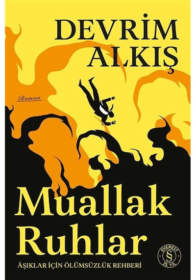 Muallak Ruhlar & Âşıklar İçin Ölümsüzlük Rehberi / Devrim E. A...