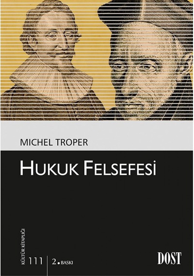Hukuk Felsefesi - Michel Troper - Dost Kitabevi