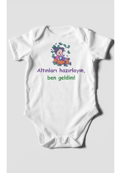 Altınları Hazırlayın, Ben Geldim Baskılı Bebek Zıbını Çıtçıtlı Body %100 Pamuk Kısa Kol Beyaz