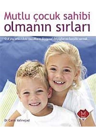 Mutlu Çocuk Sahibi Olmanın Sırları - Carol Valinejad - Mikado Yayınları