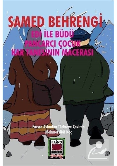 Edi ile Büdü - Pancarcı Çocuk-Kar Tanesinin Macerası - Samed Behrengi - Elips Kitapları