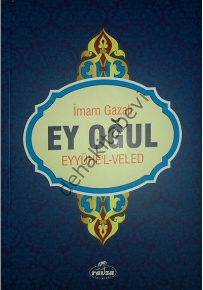 Imam Gazali Ey Oğul Eyyühel Veled