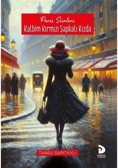 Paris Şiirleri - Kalbim Kırmızı Şapkalı Kızda - Tansu Sarıtaylı - Demirkapı Yayınları