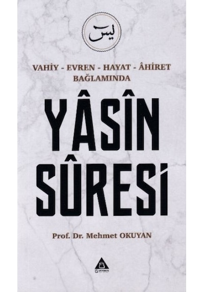 Yasin Suresi - Vahiy-Evren-Hayat-Ahiret Bağlamında