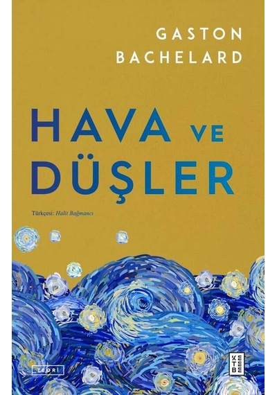 Ketebe Gaston Bachelard Hava Ve Düşler