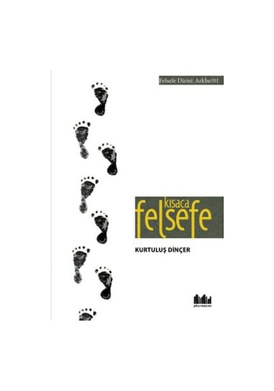 Kısaca Felsefe - Kurtuluş Dinçer - Pharmakon Kitap