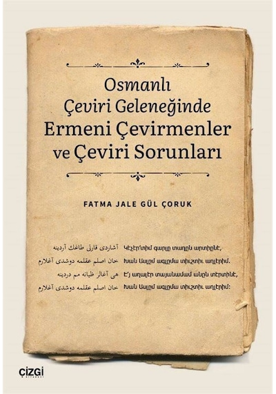 Osmanlı Çeviri Geleneğinde Ermeni Çevirmenler ve Çeviri Sorunları-Fatma Jale Gül Çoruk