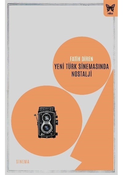 Yeni Türk Sinemasında Nostalji / Fatih Diren