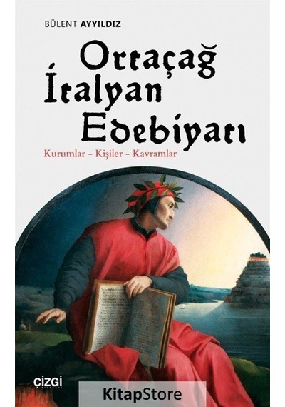 Ortaçağ İtalyan Edebiyatı: Kurumlar-Kişiler-Kavramlar - Bülent Ayyıldız - Çizgi Kitabevi
