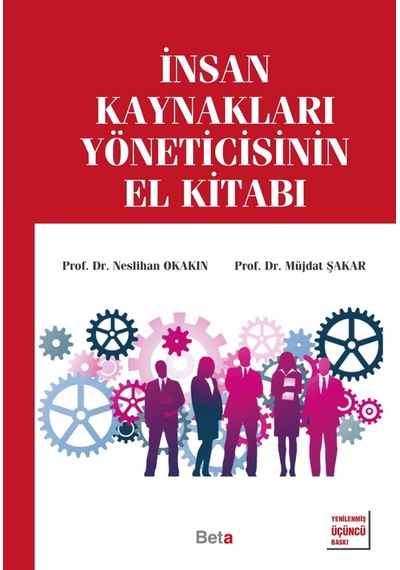 İnsan Kaynakları Yöneticisinin El Kitabı - Müjdat Şakar -  Neslihan Okakın - Beta Yayınları