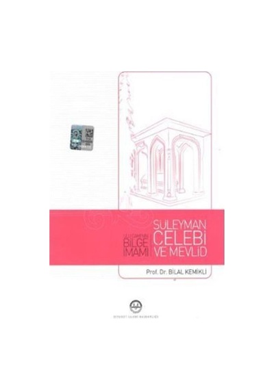 Süleyman Çelebi ve Mevlid Ulu Caminin Bilge İmamı - Bilal Kemikli - Diyanet İşleri Başkanlığı