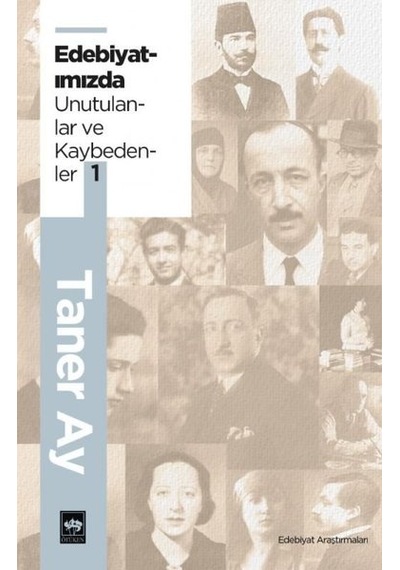 Edebiyatımızda Unutulanlar ve Kaybedenler-1