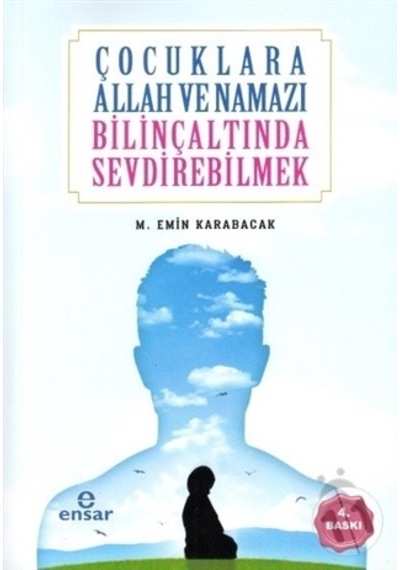 Çocuklara Allah ve Namazı Bilinçaltında Sevdirebilmek
