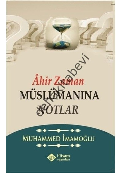 Ahir Zaman Müslümanına  Notlar -