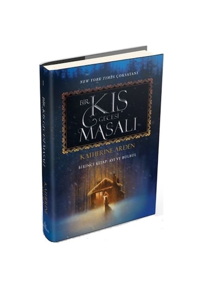 Bir Kış Gecesi Masalı 1 - Ayı ve Bülbül - Katherine Arden - Ephesus Yayınları