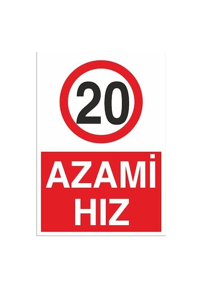 Azami Hız 20 Uyarı Levhası 60x90cm