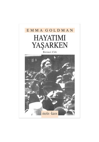 Hayatımı Yaşarken-1 - Emma Goldman - Metis Yayınları