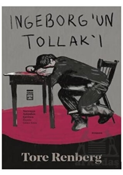 Ingeborg'un Tollak'ı - Tore Renberg - Timaş Yayınları