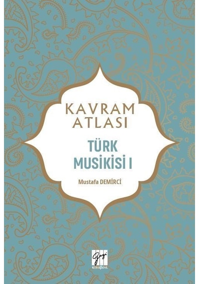 Kavram Atlası / Türk Musikisi 1 / Mustafa Demirci
