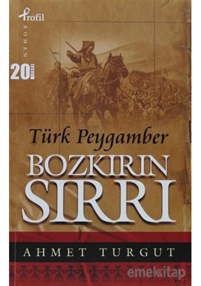 Bozkırın Sırrı Türk Peygamber - Ahmet Turgut - Profil Kitap