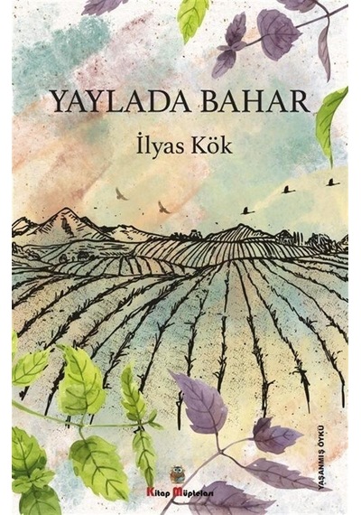 Yaylada Bahar - İlyas Kök - Kitap Müptelası Yayınları
