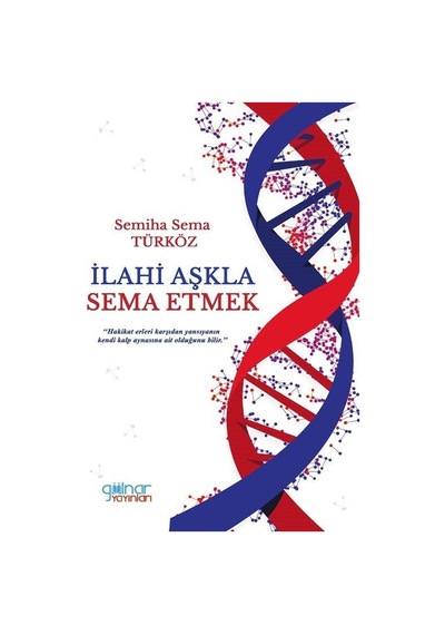 İlahi Aşkla Sema Etmek / Semiha Sema Türköz