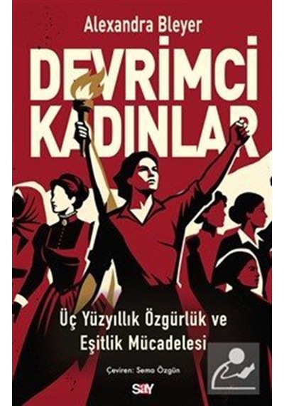 Devrimci Kadınlar & Üç Yüzyıllık Özgürlük Ve Eşitlik Mücadeles...