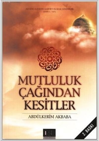 Mutluluk Çağından Kesitler  - Abdülkerim Akbaba  - Özgü Yayıncılık