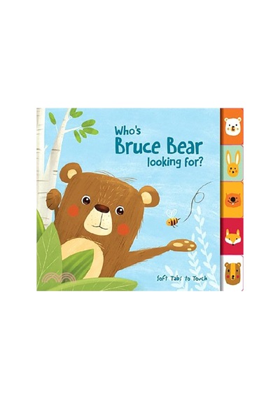 Soft Tabs To Touch: Who's Bruce Bear Looking For
