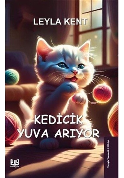 Kedicik Yuva Arıyor / Leyla Kent