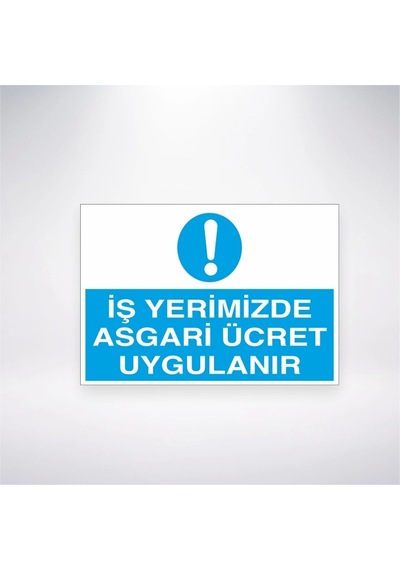 İş Yerimizde Asgari Ücret Uygulanır Sticker 20x28 Cm