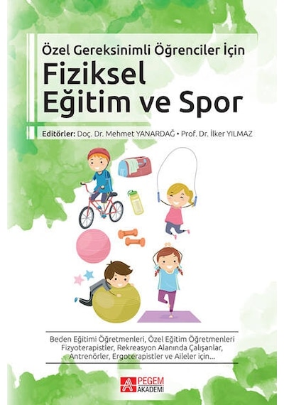 Fiziksel Eğitim ve Spor Özel Gereksinimli Öğrenciler İçin- Pegem Akademi Yayıncılık