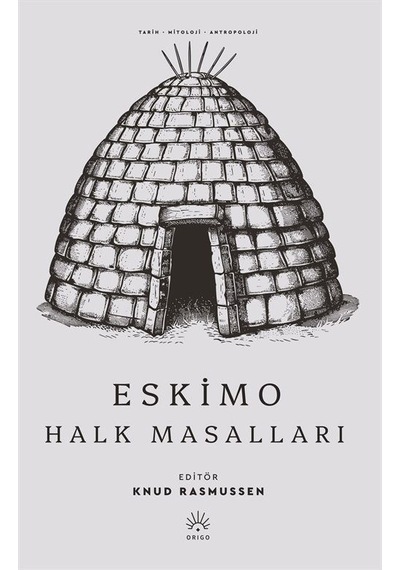 Eskimo Halk Masalları / Knud Rasmussen