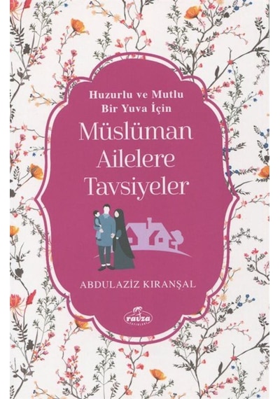 Müslüman Ailelere Tavsiyeler / Abdülaziz Kıranşal 9786257580670